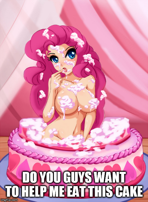 this is the best birthday cake ever | DO YOU GUYS WANT TO HELP ME EAT THIS CAKE | image tagged in my little pony,boobs | made w/ Imgflip meme maker