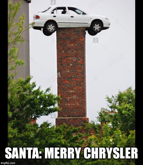 SANTA: MERRY CHRYSLER | image tagged in christmas | made w/ Imgflip meme maker