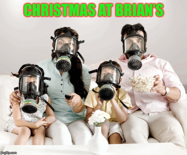Gas Mask Family Movie | CHRISTMAS AT BRIAN’S | image tagged in gas mask family movie | made w/ Imgflip meme maker