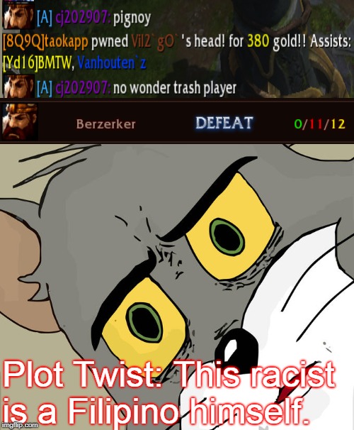 Unsettled Tom | Plot Twist: This racist is a Filipino himself. | image tagged in memes,unsettled tom | made w/ Imgflip meme maker