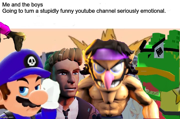 Remember when this channel was just about mario doing stupid stuff? | Me and the boys

Going to turn a stupidly funny youtube channel seriously emotional. | image tagged in smg4,smg3,lucks,waluigi,francis,me and the boys | made w/ Imgflip meme maker