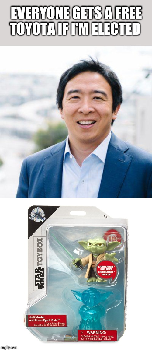 EVERYONE GETS A FREE TOYOTA IF I'M ELECTED | image tagged in andrew yang | made w/ Imgflip meme maker