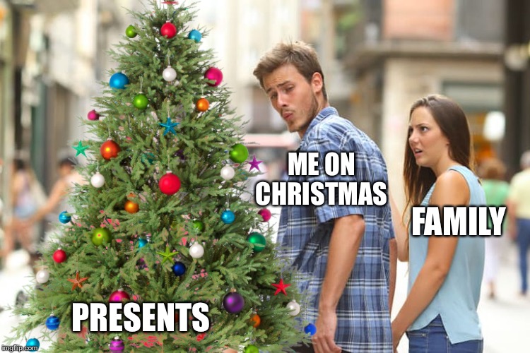 ME ON CHRISTMAS; FAMILY; PRESENTS | image tagged in christmas | made w/ Imgflip meme maker