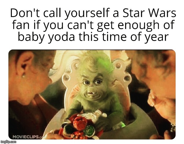 green baby | image tagged in baby yoda,grinch | made w/ Imgflip meme maker