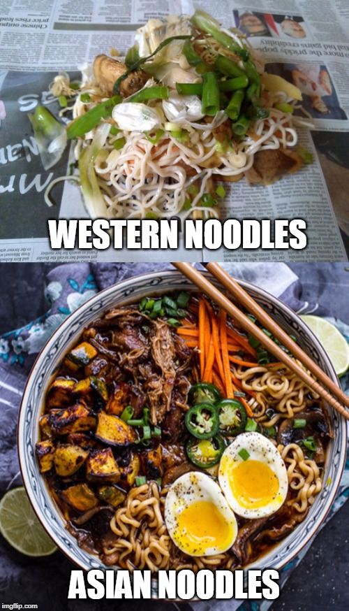 noodles | WESTERN NOODLES; ASIAN NOODLES | image tagged in noodles | made w/ Imgflip meme maker