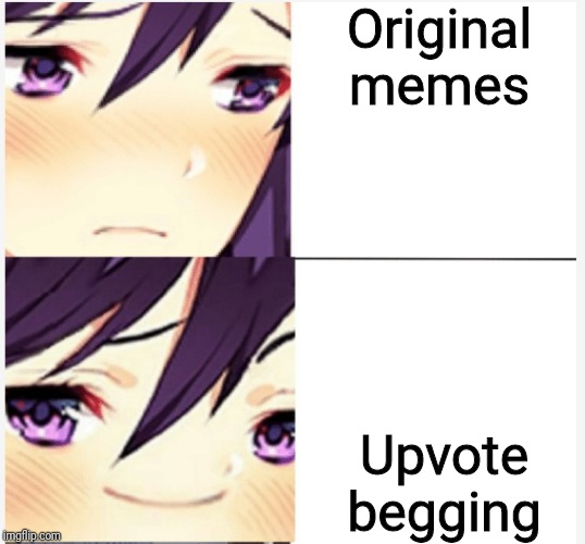 Original memes; Upvote begging | made w/ Imgflip meme maker