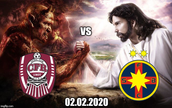 Cluj v Steaua Bucharest | vs; 02.02.2020 | image tagged in memes,funny,football,soccer,cfr cluj,fcsb | made w/ Imgflip meme maker