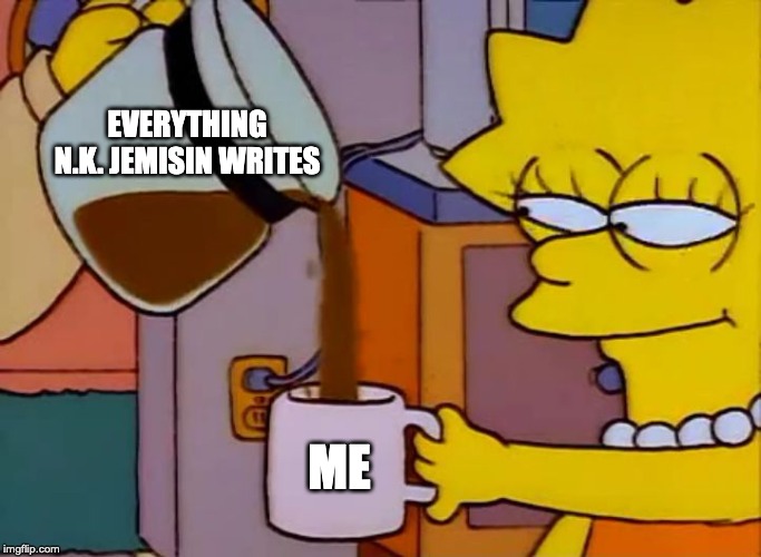 lisa simpson drinking coffee with a caption about how much i appreciate n.k. jemisin