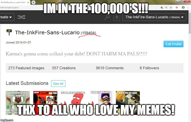 IM IN THE 100,000'S!!! THX TO ALL WHO LOVE MY MEMES! | made w/ Imgflip meme maker