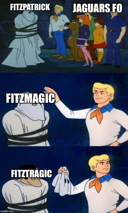 Scooby Doo The Ghost | JAGUARS FO; FITZPATRICK; FITZMAGIC; FITZTRAGIC | image tagged in scooby doo the ghost | made w/ Imgflip meme maker