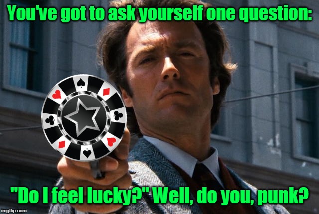 It's your birthday dirty Harry do you feel happy | You've got to ask yourself one question: "Do I feel lucky?" Well, do you, punk? | image tagged in it's your birthday dirty harry do you feel happy | made w/ Imgflip meme maker