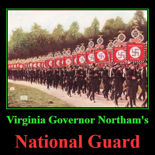 Hitler's not dead. He's the Governor of Virginia | image tagged in demotivationals,virginia national guard,national guard,domestic enemy,nazis,ralph northam dictator | made w/ Imgflip demotivational maker