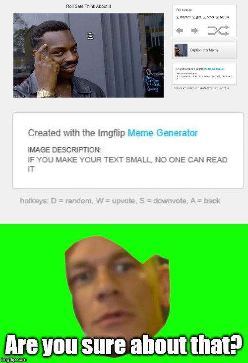 Are you sure about that? | image tagged in are you sure about that cena | made w/ Imgflip meme maker