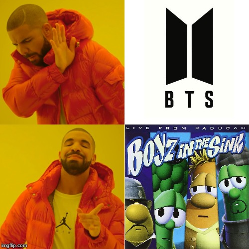 We all know who's better | image tagged in memes,drake hotline bling,bts,veggietales | made w/ Imgflip meme maker