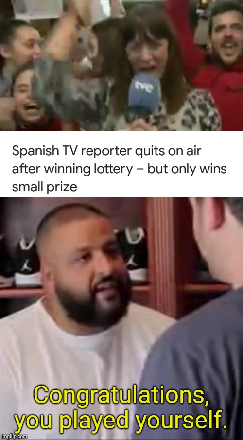 Get Vectored | Congratulations, you played yourself. | image tagged in dj khaled you played yourself,news,lottery,memes | made w/ Imgflip meme maker