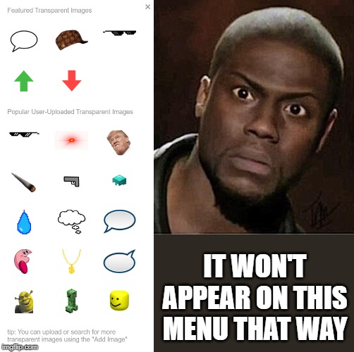 Kevin Hart Meme | IT WON'T APPEAR ON THIS MENU THAT WAY | image tagged in memes,kevin hart | made w/ Imgflip meme maker