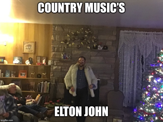 COUNTRY MUSIC’S; ELTON JOHN | image tagged in christmas,elton john | made w/ Imgflip meme maker