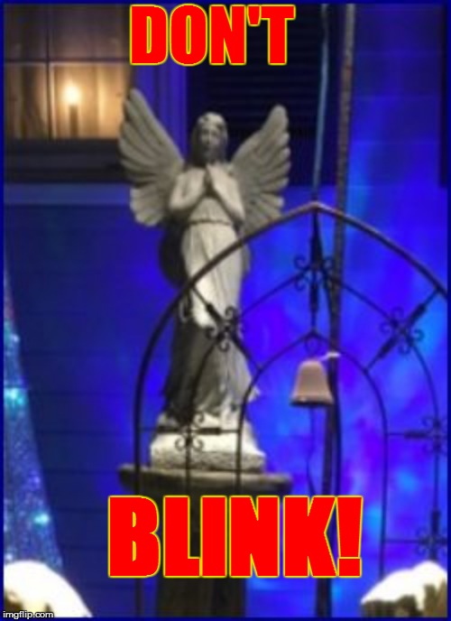 DON'T BLINK! | made w/ Imgflip meme maker