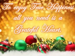 True Happiness | To  enjoy  True  Happiness; all  you  need  is  a; Grateful  Heart. | image tagged in grateful heart | made w/ Imgflip meme maker
