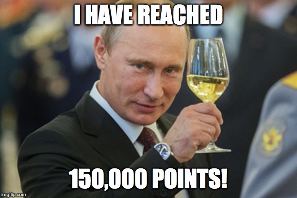 Thanks for the points on this wonderful Christmas Day! | I HAVE REACHED; 150,000 POINTS! | image tagged in putin cheers,memes,imgflip points,xanderthesweet | made w/ Imgflip meme maker