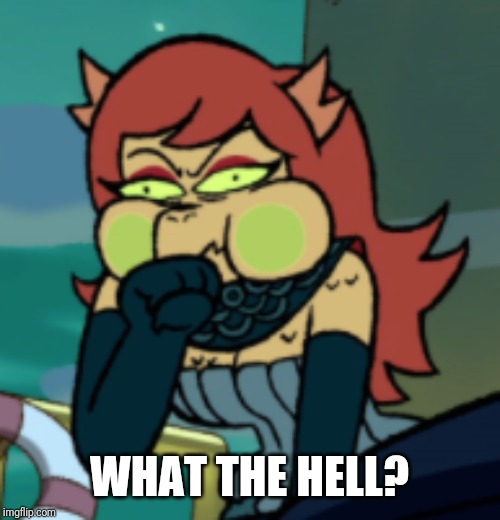 Cosma about to puke | WHAT THE HELL? | image tagged in cosma about to puke | made w/ Imgflip meme maker