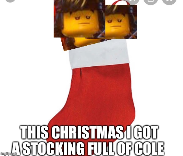 Stocking full of Cole ... | THIS CHRISTMAS I GOT A STOCKING FULL OF COLE | image tagged in ninjago,cole,merry christmas | made w/ Imgflip meme maker
