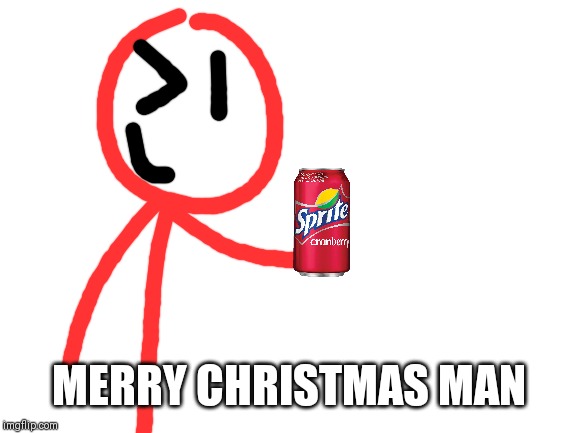 Blank White Template | MERRY CHRISTMAS MAN | image tagged in blank white template | made w/ Imgflip meme maker