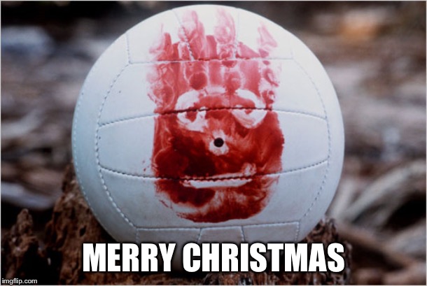 Wilson volleyball Castaway | MERRY CHRISTMAS | image tagged in wilson volleyball castaway | made w/ Imgflip meme maker