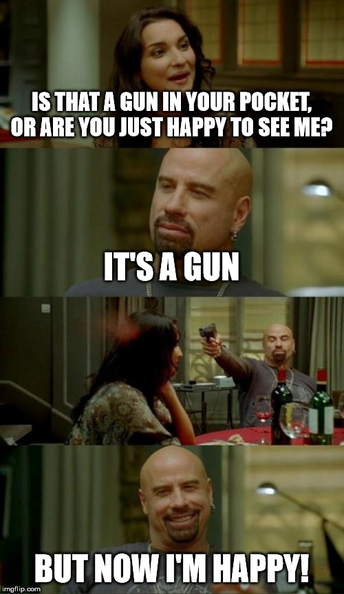 Skinhead John Travolta Meme IS THAT A GUN IN YOUR POCKET, OR ARE YOU JUST H...