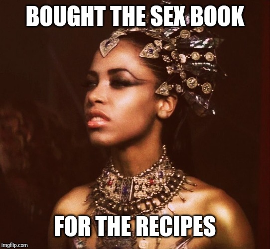 BOUGHT THE SEX BOOK FOR THE RECIPES | made w/ Imgflip meme maker