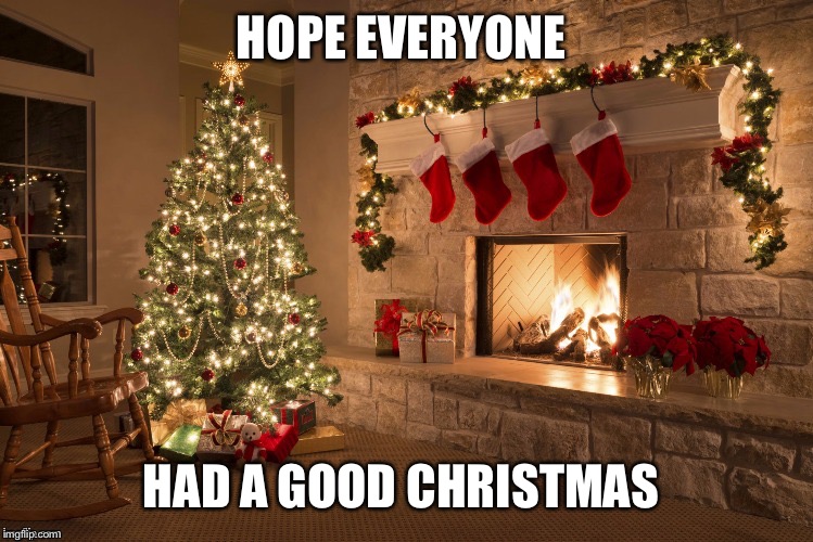 Merry Christmas | HOPE EVERYONE; HAD A GOOD CHRISTMAS | image tagged in merry christmas | made w/ Imgflip meme maker