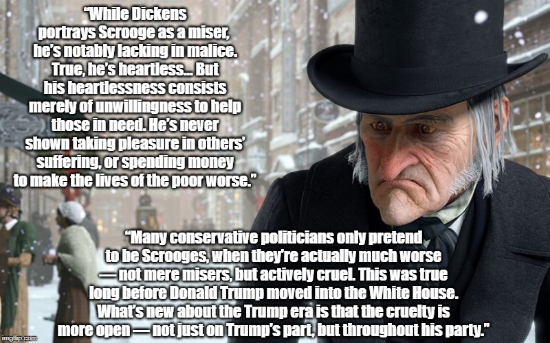 “While Dickens portrays Scrooge as a miser, 
he’s notably lacking in malice. True, he’s heartless... But his heartlessness consists merely o | made w/ Imgflip meme maker