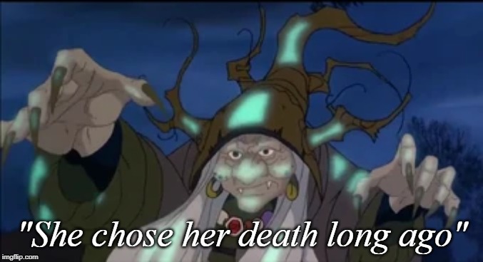 "She chose her death long ago" | image tagged in the last unicorn,mommy fortuna,she chose her death long ago | made w/ Imgflip meme maker