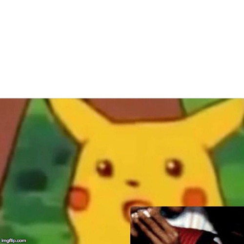 Surprised Pikachu Meme | image tagged in memes,surprised pikachu | made w/ Imgflip meme maker