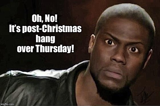 Hurts so good | Oh, No!  It’s post-Christmas hang over Thursday! | image tagged in memes,kevin hart,hang over,post christmas | made w/ Imgflip meme maker