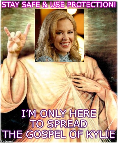 Metal Jesus Meme | STAY SAFE & USE PROTECTION! I’M ONLY HERE TO SPREAD THE GOSPEL OF KYLIE | image tagged in memes,metal jesus | made w/ Imgflip meme maker