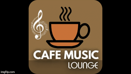 Coffee music! | image tagged in gifs,coffee,music | made w/ Imgflip images-to-gif maker