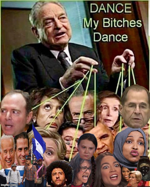 Just follow the money | image tagged in george soros,democrats | made w/ Imgflip meme maker