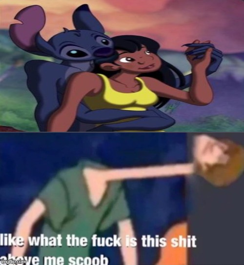 Cursed image | image tagged in like what the fuck is this shit above me scoob,lilo and stitch,cursed | made w/ Imgflip meme maker