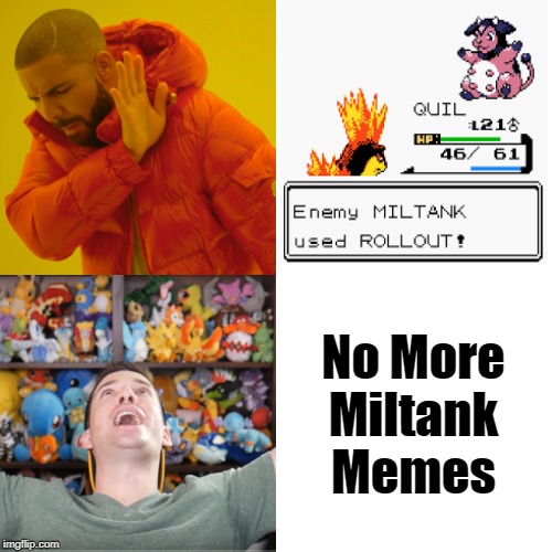 Miltank Meme Meme | No More Miltank Memes | image tagged in memes,drake hotline bling | made w/ Imgflip meme maker