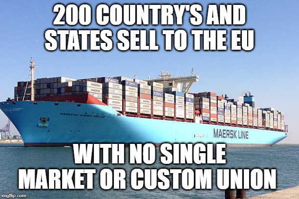 200 COUNTRY'S AND STATES SELL TO THE EU; WITH NO SINGLE MARKET OR CUSTOM UNION | image tagged in eu | made w/ Imgflip meme maker