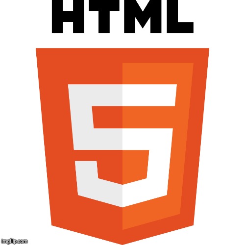 HTML 5 | image tagged in html 5 | made w/ Imgflip meme maker