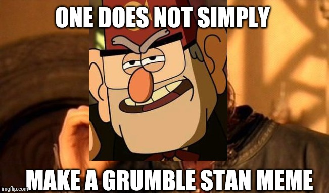 One Does Not Simply | ONE DOES NOT SIMPLY; MAKE A GRUMBLE STAN MEME | image tagged in memes,one does not simply | made w/ Imgflip meme maker