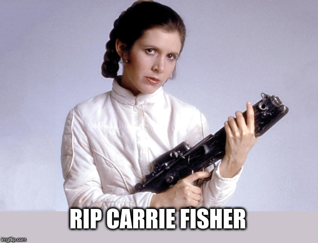 Carrie Fisher October 21, 1956 – December 27, 2016 |  RIP CARRIE FISHER | image tagged in star wars,rip,carrie fisher,princess leia | made w/ Imgflip meme maker