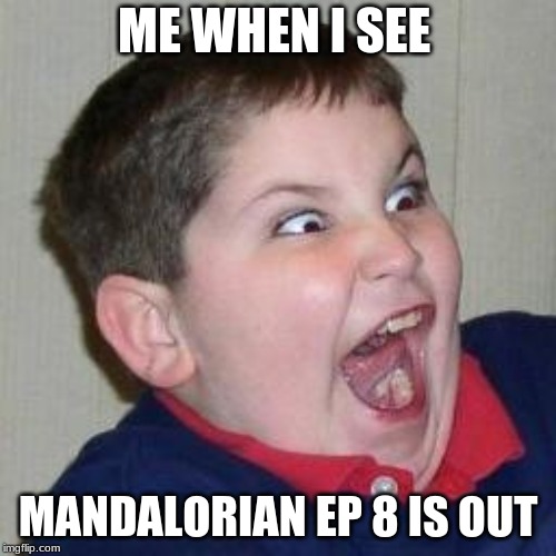 Disney+ crazy | ME WHEN I SEE; MANDALORIAN EP 8 IS OUT | image tagged in baby yoda | made w/ Imgflip meme maker