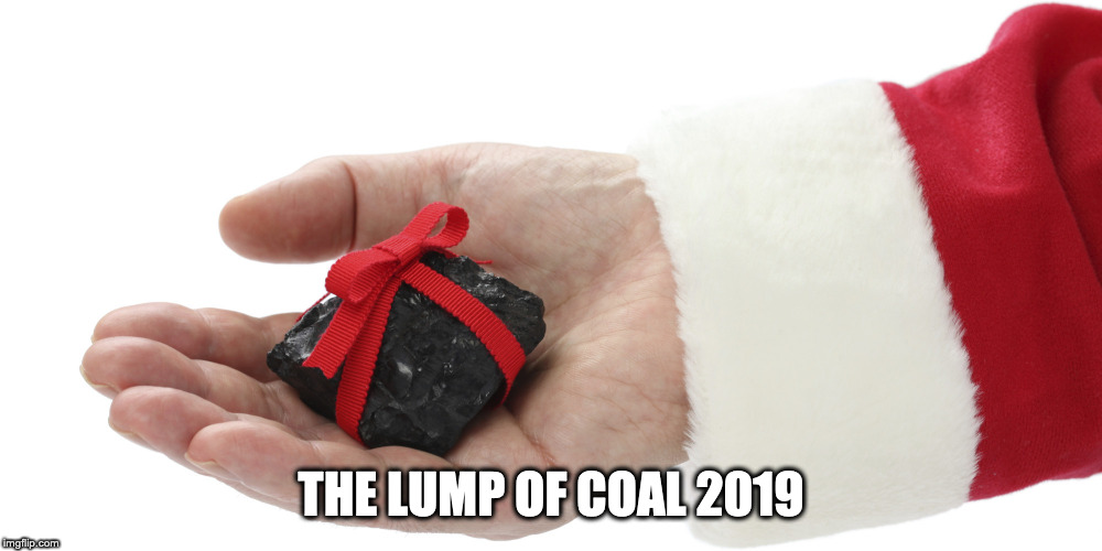 THE LUMP OF COAL 2019 | image tagged in coal | made w/ Imgflip meme maker