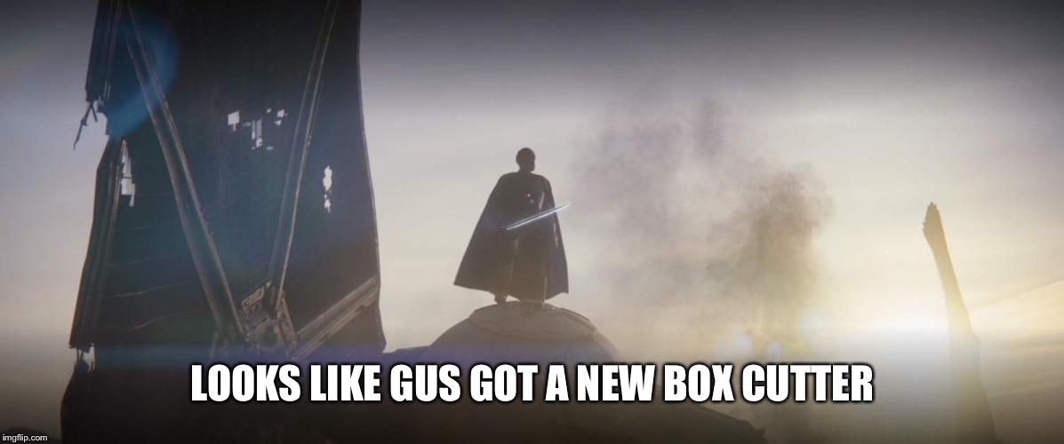 Moff Gideon Darksaber | LOOKS LIKE GUS GOT A NEW BOX CUTTER | image tagged in mandalorian | made w/ Imgflip meme maker