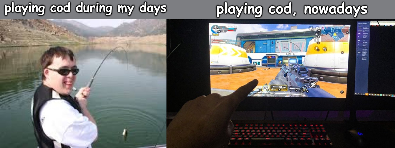 an ok-boomer meme | playing cod during my days; playing cod, nowadays | image tagged in memes,ok boomer | made w/ Imgflip meme maker