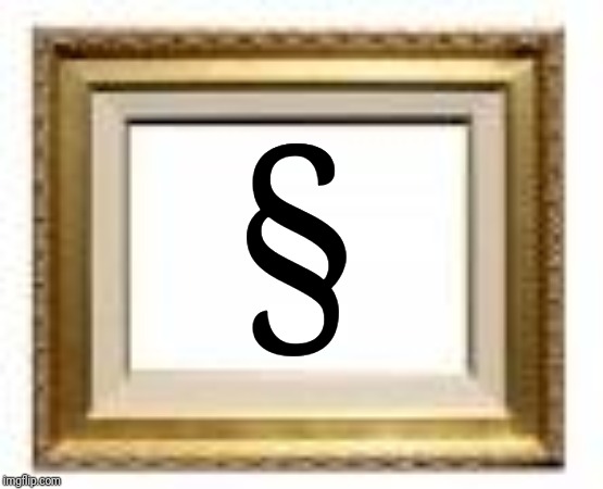 Picture frame | § | image tagged in picture frame | made w/ Imgflip meme maker