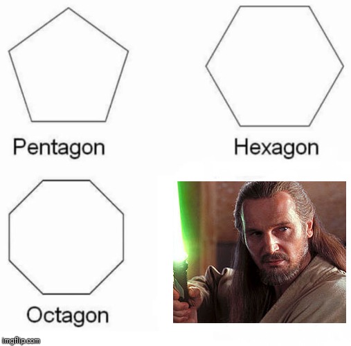 Quigon | image tagged in memes,pentagon hexagon octagon,starwars | made w/ Imgflip meme maker